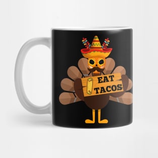 Thanksgiving turkey eat tacos Mug